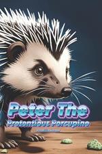 Peter The Pretentious Porcupine