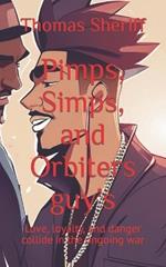Pimps, Simps, and Orbiters guy's: Love, loyalty, and danger collide in the ongoing war