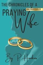 The Chronicles of A Praying Wife