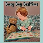 Busy Boy Bedtime: Growing Up With Down Syndrome Adventure Books
