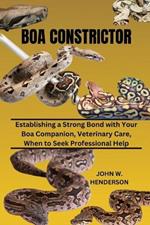 Boa Constrictor: Establishing a Strong Bond with Your Boa Companion, Veterinary Care, When to Seek Professional Help