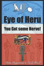 You got some Nerve: Eye of Heru