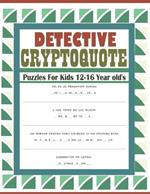 Detective Cryptoquote Puzzles For Kids 12-16 Year old's: Cryptogram Puzzles to Improve and Exercise your Brain