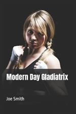 Modern Day Gladiatrix