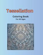 Tessellation Coloring Book: For All Ages