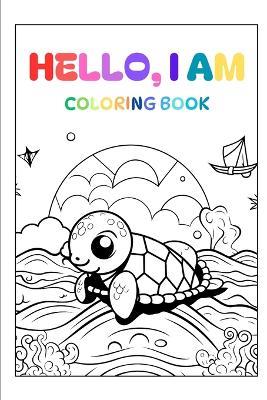 Animal Adventure Coloring Book: "Hello, I AM ..." - Unleash Creativity for Kids: Explore the colorful world of animals! Let your child's creativity shine as they bring each page to life with vibrant colors. - Vu Anh Phan - cover