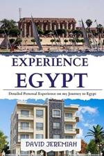 Experience Egypt: Detailed Personal Experience on my Journey to Egypt