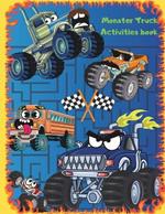 Monster Truck Activities book: Coloring Book for Kids 4-8, mazes, cut, paste and create your own monster trucks using different pieces - Help to Improve their Imagination and Creativity and Open their Minds coloring and rename funny and Monsters Trucks.