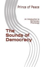 The Sounds of Democracy: An Introduction to Democracy Phonology