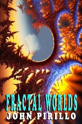 Fractal Worlds - John Pirillo - cover