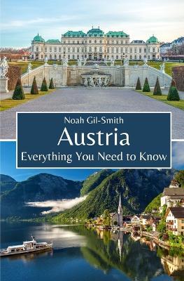 Austria: Everything You Need to Know - Noah Gil-Smith - cover
