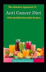The Absolute Approach To Anti Cancer Diet With Modified Smoothie Recipes