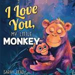 I Love You, My Little Monkey: Bedtime Story About Zoo Animals, Nursery Rhymes For Kids Ages 1-3