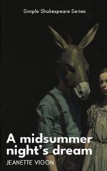 A Midsummer Night's Dream Simple Shakespeare Series: The classic play adapted to modern language