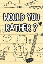 Would You Rather For Kids: Brain-Teasers and Laughter for Family Fun