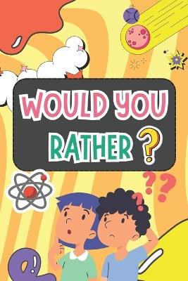 Would You Rather For Kids: Foster Children Decision-Making, Spark Laughter and Imagination - Robert's Fun Journey - cover