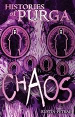 Chaos: A Histories Of Purga Novel