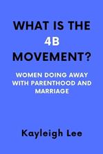 What's the 4B Movement?: Korean Women Doing Away with Marriage and Motherhood - 4B Movement Book
