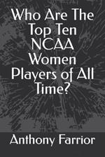 Who Are The Top Ten NCAA Women Players of All Time?