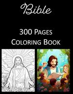 Bible Coloring Book: An Adult and Kids Coloring Book Featuring 300 of the World's Most Beautiful Bible Images for Stress Relief and Relaxation