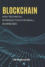 Blockchain: Non Technical Introduction for Small Businesses