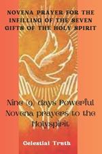 Novena Prayers for the Infilling of the Seven Gifts of the Holyspirit: Nine days Powerful Novena to the Holyspirit