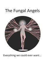 The Fungal Angels: Everything We Could Ever Want