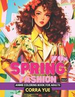 70s Spring Fashion - Anime Coloring Book For Adults Vol.2: Glamorous Hairstyle, Makeup & Cute Beauty Faces, With Stunning Portraits Of Girls & Women in 1970s Seasonal Summer Vintage Retro Dresses Gift For Teens Stylists Students, Artists Cartoon Lovers