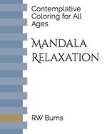 Mandala Relaxation: Contemplative Coloring for All Ages