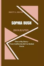 Sophia Bush: This is My Story - From California Girl to Global Force
