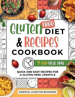 Gluten-Free Diet & Recipes Cookbook: Essential Guide for Beginners, Shopping Guide, 7-Day Meal Plan for a Gluten-Free Lifestyle - Asher Greenfield - cover