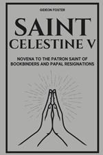 Saint Celestine V: Novena to the Patron Saint of Bookbinders and Papal Resignations