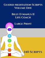 Guided Meditation Script Volume One: 140 Scripts