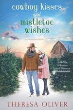 Cowboy Kisses and Mistletoe Wishes: Contemporary Holiday Romance, Grumpy Cowboy, Big City Realtor