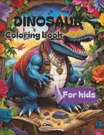 Dinosaur Coloring Book for Kids: Dinosaur ''TYRANNOSAURUS'' For Kids, An ideal present for young boys and girls aged 4-12