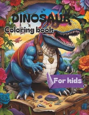 Dinosaur Coloring Book for Kids: Dinosaur ''TYRANNOSAURUS'' For Kids, An ideal present for young boys and girls aged 4-12 - Ashley Potter - cover
