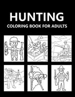 Hunting Coloring Book For Adults: Hunting Adult Coloring Book