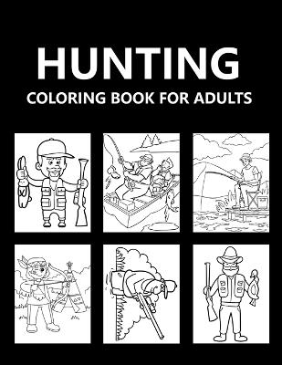 Hunting Coloring Book For Adults: Hunting Adult Coloring Book - Sadhin Press - cover
