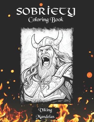 Sobriety Coloring Book: Vikings And Dragons Mandalas With Positive Affirmations/Therapy Tool/Addiction/Clean And Sober Recovery Outlet For Men - Book Designs - cover