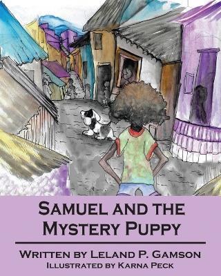 Samuel and the Mystery Puppy - Leland P Gamson - cover