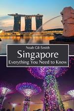 Singapore: Everything You Need to Know