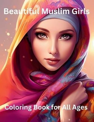 Beautiful Muslim Girls: Coloring Book for All Ages - Artist Sepharial - cover
