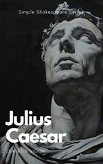 Julius Caesar Simple Shakespeare Series: The classic play adapted to modern language
