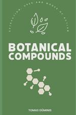 Botanical Compounds: Extraction, Uses and Modes of Action