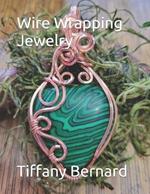 Wire Wrapping Jewelry: Step-by-Step Instructions to create a beautiful piece of wearable art featuring a heart shaped cabochon. 