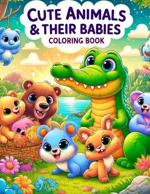 Cute Animals & Their Babies Coloring book: Where Each Page Offers a Heartwarming Glimpse into the Love, Care, and Connection Shared Between Parental Figures and Their Little Ones. - Christine Fields Art - cover