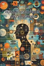 Human Discoveries and Progress: A journey of money, democracy, letters, science, and economy