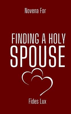 Novena for Finding a Holy Spouse - Fides Lux - cover