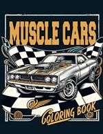 Muscle Cars Coloring book: Overflowing with Iconic Models and Vintage Designs That Defined an Era of Speed, Power, and Unmatched Style, Where Every Page Invites You to Customize Your Dream Ride and Experience the Thrill of Classic Muscle Car History.
