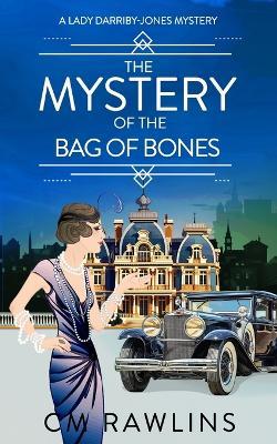 The Mystery of the Bag of Bones: A 1920s Murder Mystery - CM Rawlins - cover